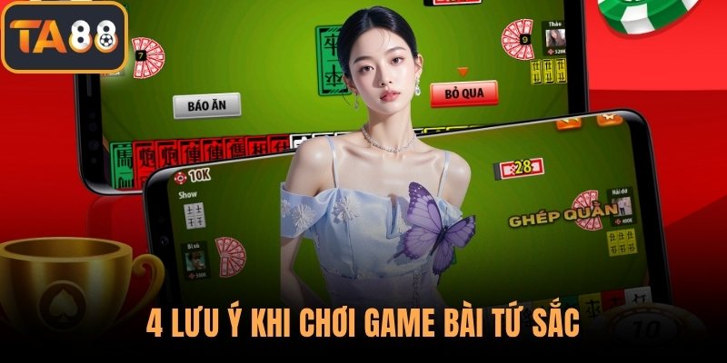 4 lưu ý khi chơi game bài tứ sắc