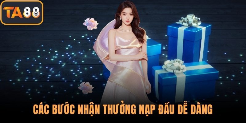 Các bước nhận thưởng nạp đầu dễ dàng