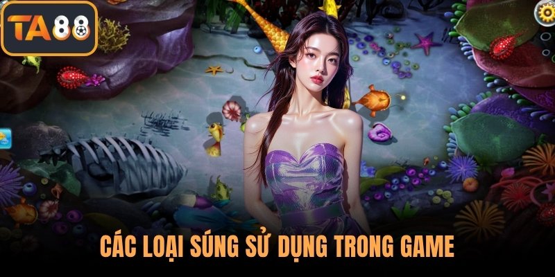 Các loại súng sử dụng trong game