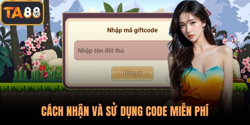 Cách nhận và sử dụng code miễn phí