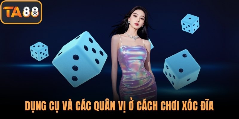 Dụng cụ và các quân vị ở cách chơi xóc đĩa