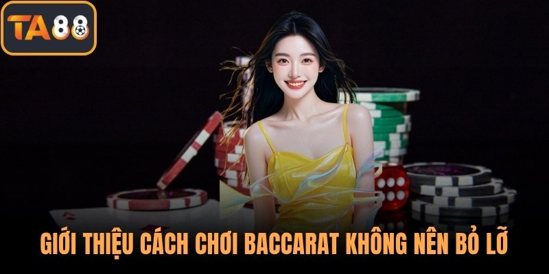 Giới thiệu cách chơi baccarat không nên bỏ lỡ