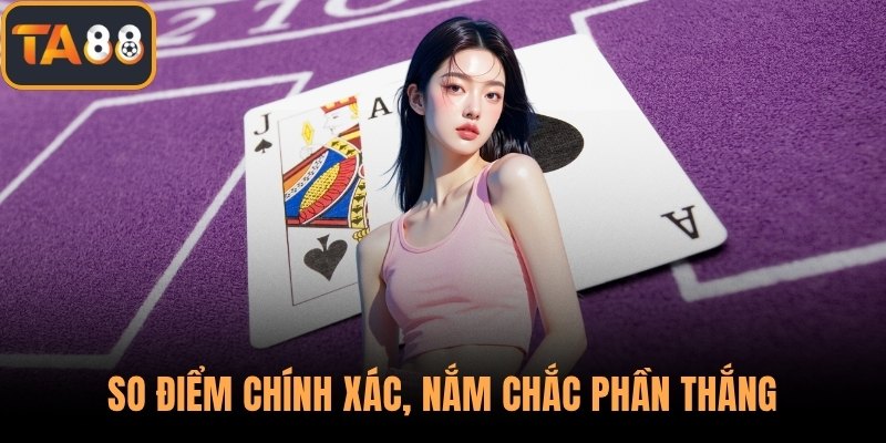 So điểm chính xác, nắm chắc phần thắng