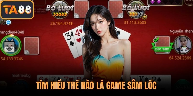 Tìm hiểu thế nào là game sâm lốc