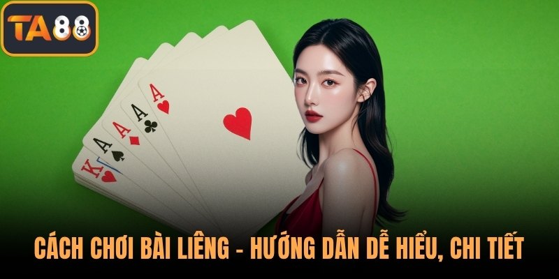 Cách Chơi Bài Liêng - Hướng Dẫn Dễ Hiểu, Chi Tiết Cho Tân Thủ