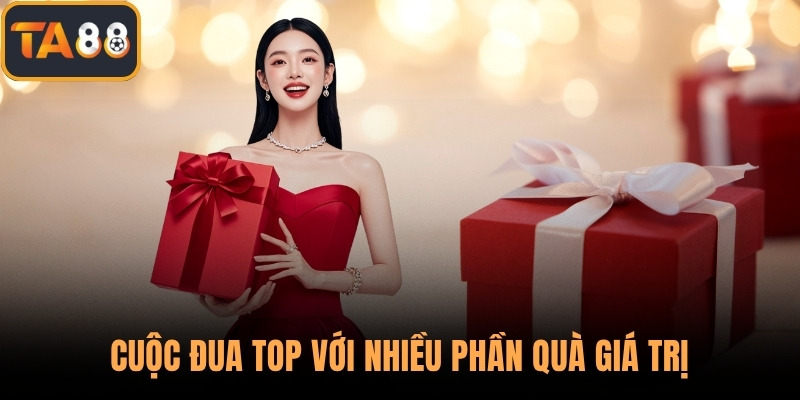 Cuộc đua top với nhiều phần quà giá trị