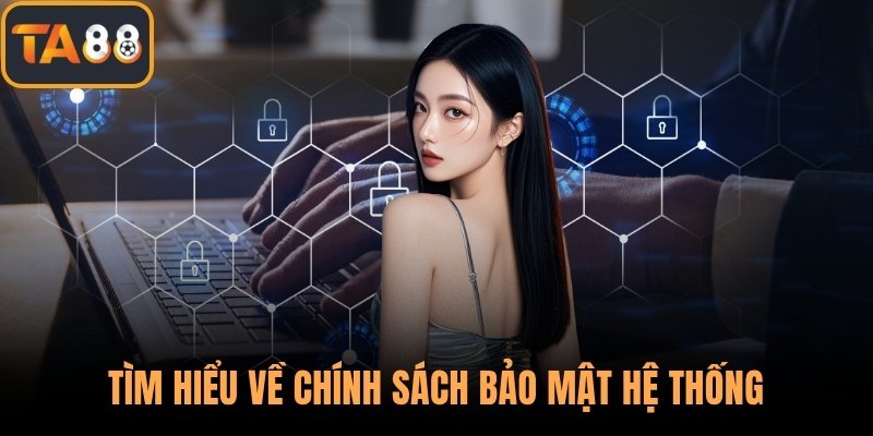 Tìm hiểu về chính sách bảo mật hệ thống